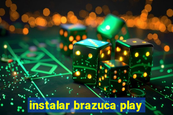 instalar brazuca play